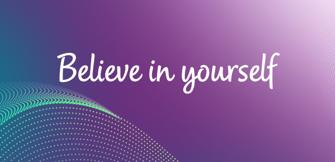 Believe in yourself